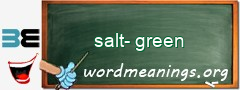 WordMeaning blackboard for salt-green